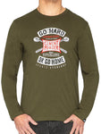 GO HARD OR GO HOME LONG SLEEVE T SHIRT