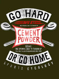 GO HARD OR GO HOME LONG SLEEVE T SHIRT