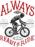 Always Ready to Ride T Shirt